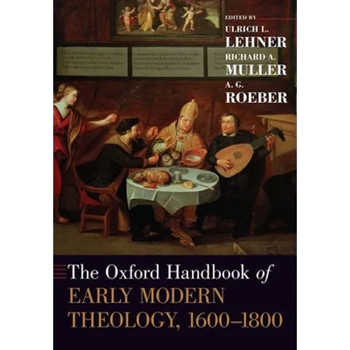 The Oxford Handbook of Early Modern Theology 1600-1800 - Paperback