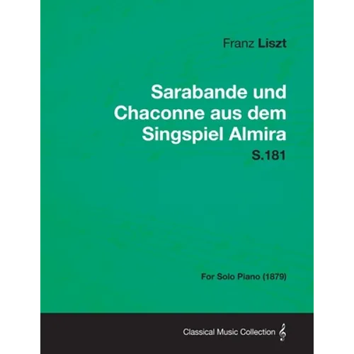 Sarabande und Chaconne aus dem Singspiel Almira S.181 - For Solo Piano (1879) - Paperback