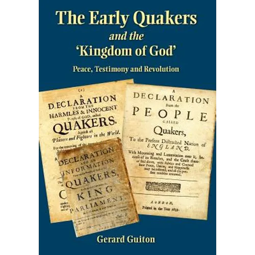 The Early Quakers and 'The Kingdom of God' - Hardcover