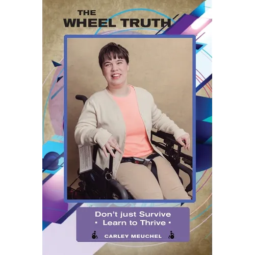 The Wheel Truth: Don't Just Survive - Learn to Thrive! - Paperback
