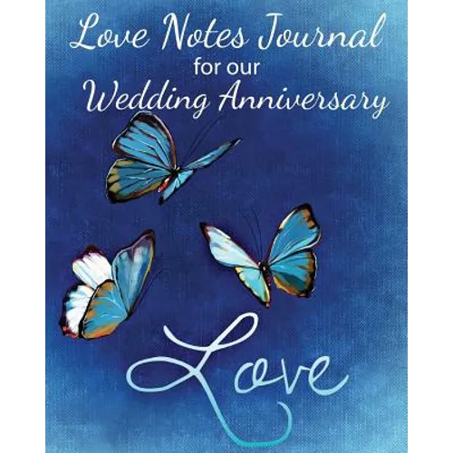 Loves Notes Journal for our Wedding Anniversary: A Wedding Anniversary Journal (Full Color) - Paperback