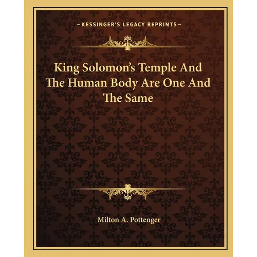 King Solomon's Temple And The Human Body Are One And The Same - Paperback