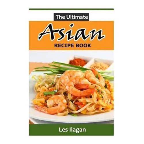 The Ultimate ASIAN RECIPE BOOK - Paperback