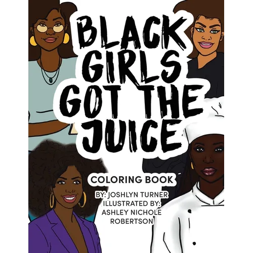Black Girls Got the Juice: Coloring Book - Paperback