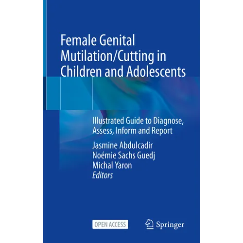 Female Genital Mutilation/Cutting in Children and Adolescents: Illustrated Guide to Diagnose, Assess, Inform and Report - Hardcover