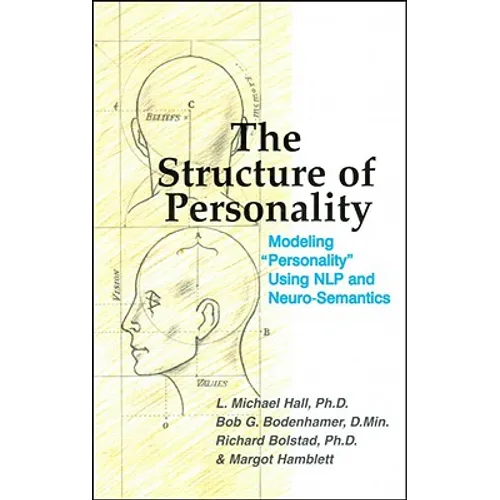 The Structure of Personality: Modelling Personality Using Nlp and Neuro-Semantics - Paperback