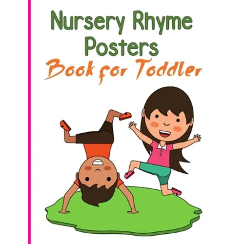 Nursery Rhymes Posters Book for Toddler: Perfect Interactive and Educational Gift for Baby, Toddler 1-3 and 2-4 Year Old Girl and Boy - Paperback