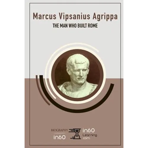 Marcus Vipsanius Agrippa: The Man Who Built Rome - Paperback