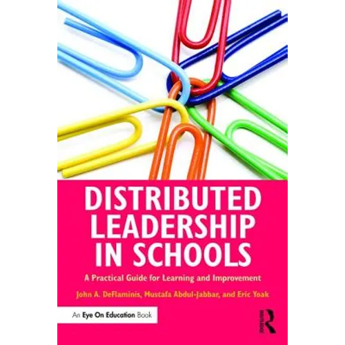Distributed Leadership in Schools: A Practical Guide for Learning and Improvement - Paperback