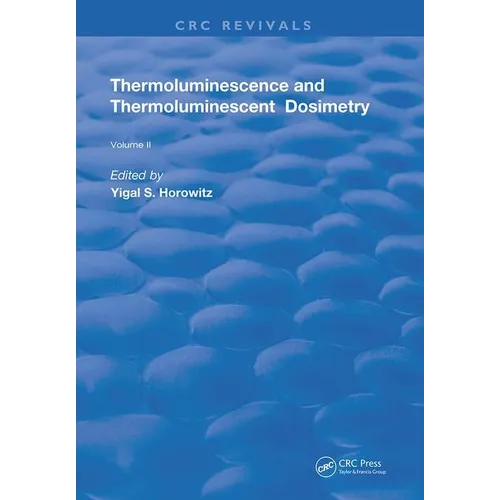 Thermoluminescence & Thermoluminescent Dosimetry - Paperback