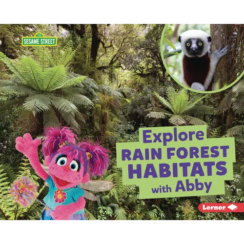 Explore Rain Forest Habitats with Abby - Library Binding