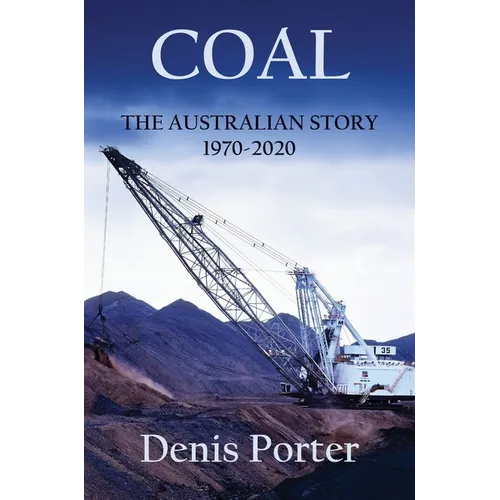 Coal - The Australian Story 1970-2020 - Hardcover