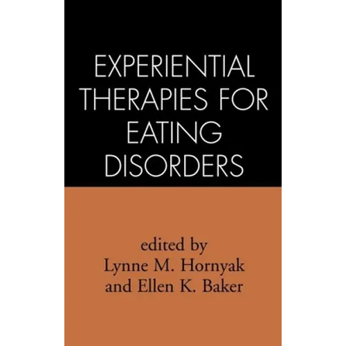 Experiential Therapies for Eating Disorders - Hardcover