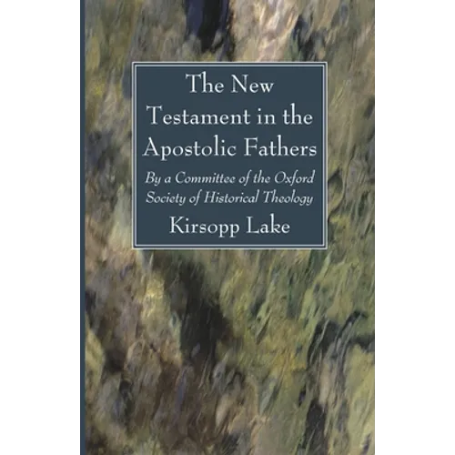 The New Testament in the Apostolic Fathers - Paperback