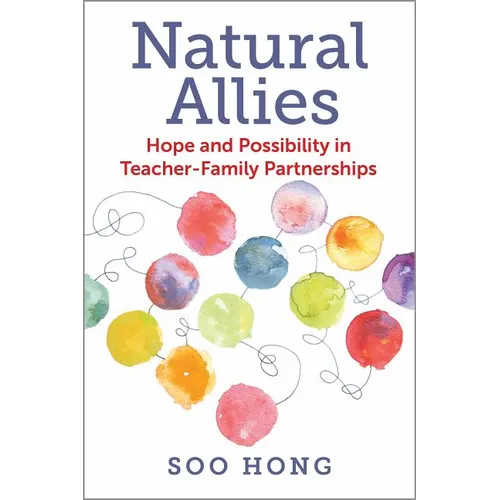 Natural Allies: Hope and Possibility in Teacher-Family Partnerships - Paperback