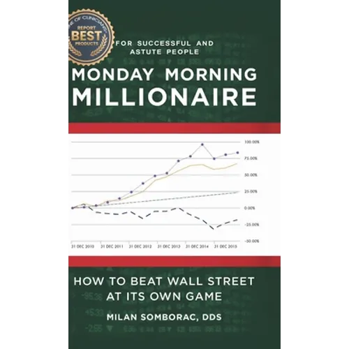 Monday Morning Millionaire: How to Beat Wall Street at Its Own Game - Hardcover