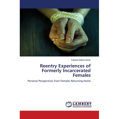 Reentry Experiences of Formerly Incarcerated Females - Paperback