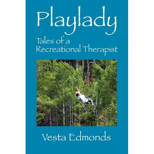 Playlady: Tales of a Recreational Therapist - Paperback