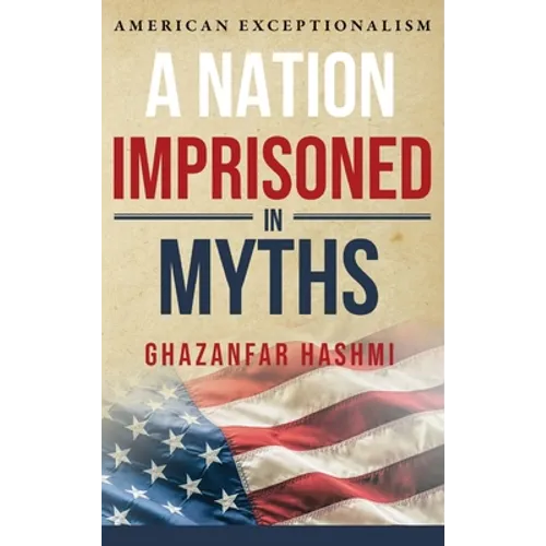 A Nation Imprisoned in Myths - Hardcover