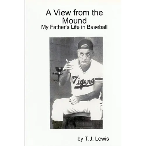 A View from the Mound; My Father's Life in Baseball - Paperback