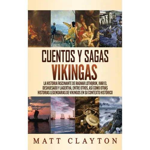 Cuentos y sagas vikingas: La historia fascinante de Ragnar Lothbrok, Ivar el deshuesado y Lagertha, entre otros, así como otras historias legend - Hardcover