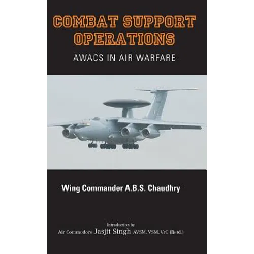Combat Support Operations: Awacs in Air Warfare - Hardcover