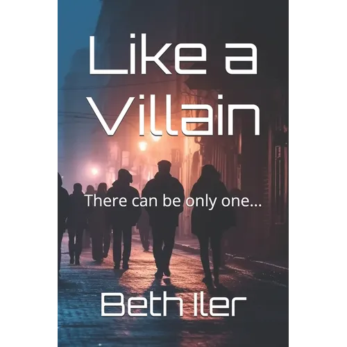Like a Villain: There can be only one... - Paperback