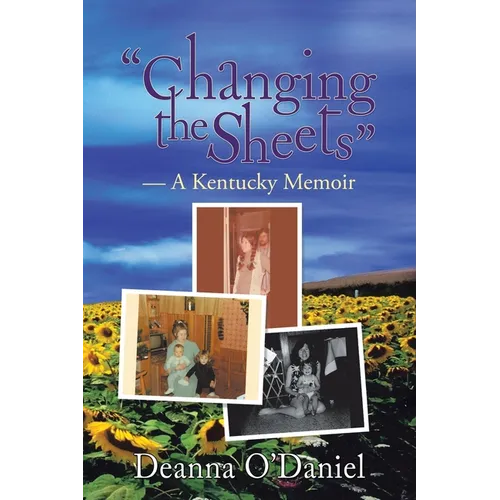 Changing the Sheets: A Kentucky Memoir - Paperback