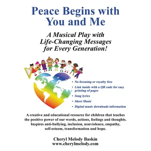 Peace Begins with You and Me: A Musical Play with Life-Changing Messages for Every Generation - Paperback