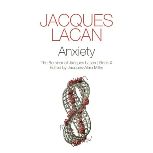 Anxiety: The Seminar of Jacques Lacan, Book X - Hardcover