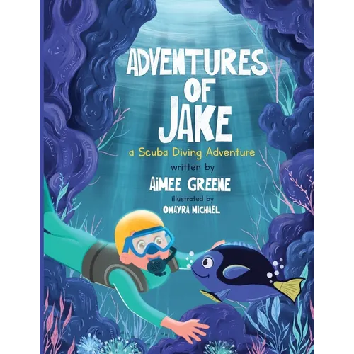 Adventures of Jake A Scuba Diving Adventure - Paperback