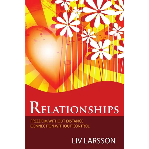 Relationships, freedom without distance, connection without control - Paperback