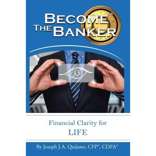 Become the Banker: Financial Clarity for Life - Paperback