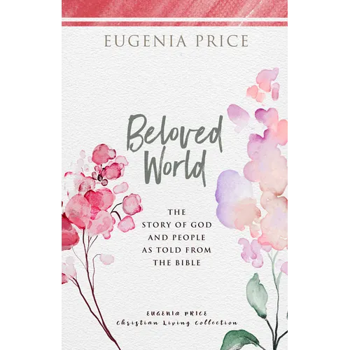 Beloved World: The Story of God and People as Told from the Bible - Hardcover