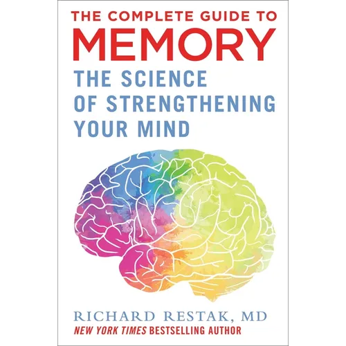 The Complete Guide to Memory: The Science of Strengthening Your Mind - Hardcover