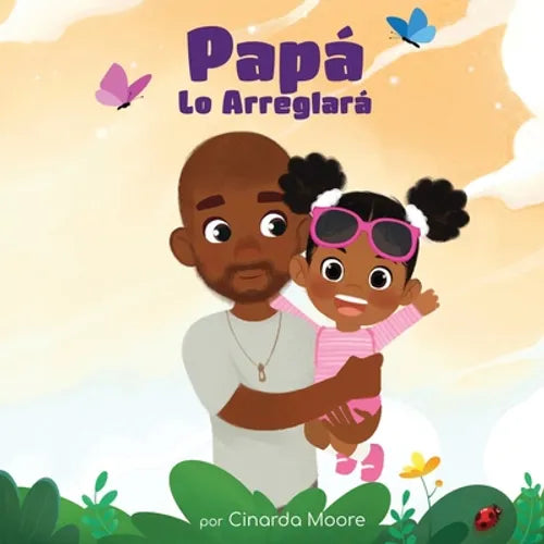 Papá Lo Arreglará: Spanish edition - Paperback