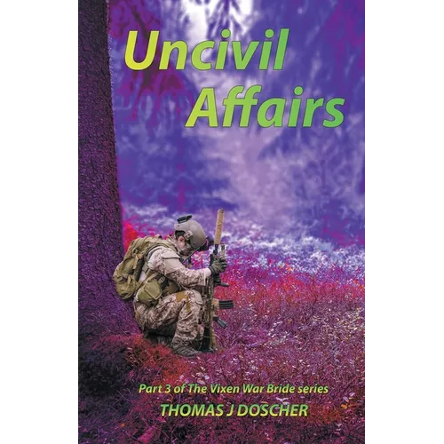 Uncivil Affairs - Part 3 of The Vixen War Bride Series - Paperback