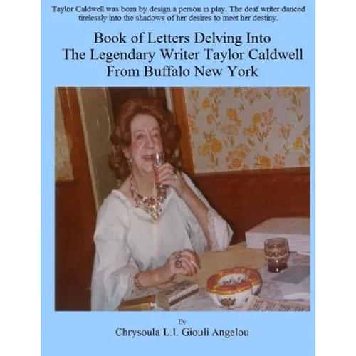 Book of Letters Delving Into The Legendary Writer Taylor Caldwell From Buffalo New York - Paperback