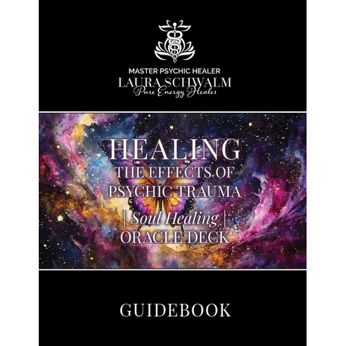 Psychic Soul Healing Oracle Guidebook: For Healing the Shadow Aspects of Self - Paperback
