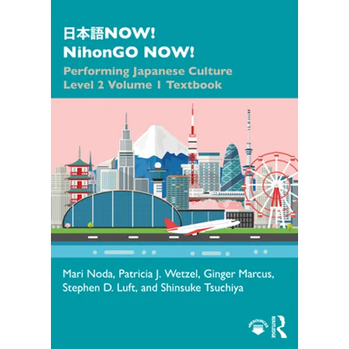 日本語now! Nihongo Now!: Performing Japanese Culture - Level 2 Volume 1 Textbook - Paperback
