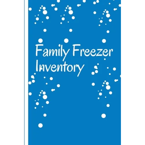 Family Freezer Inventory: List to keep track of the refrigerator's items: Make grocery shopping easier - Paperback