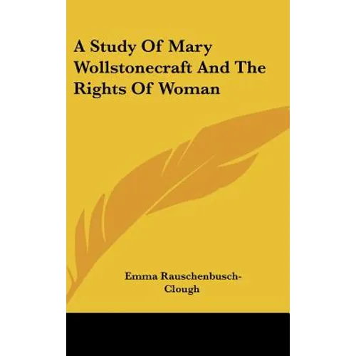 A Study of Mary Wollstonecraft and the Rights of Woman - Hardcover