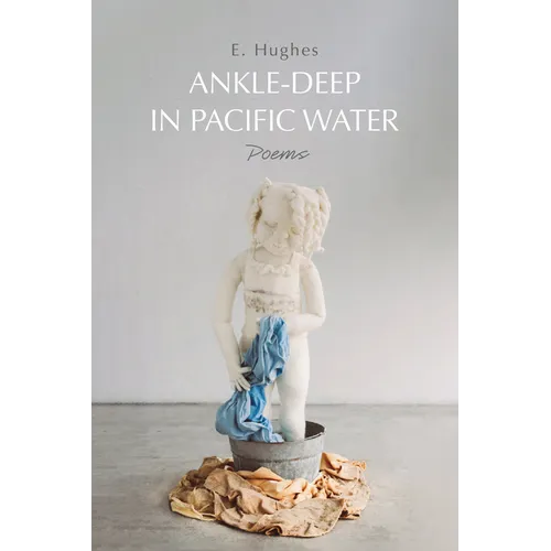 Ankle-Deep in Pacific Water: Poems - Hardcover