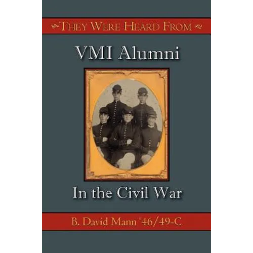 They Were Heard from: VMI Alumni in the Civil War - Paperback