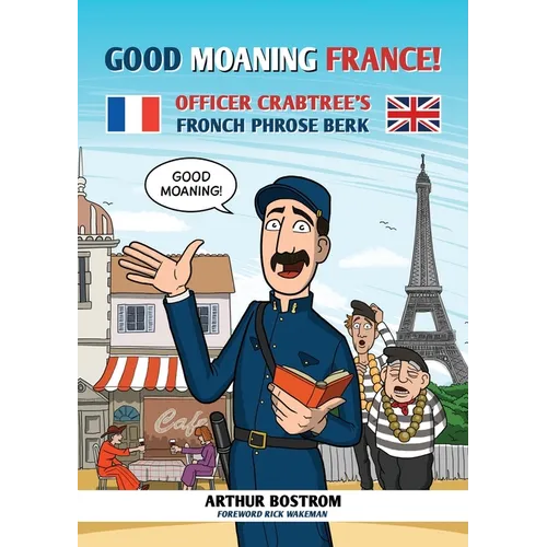 Good Moaning France: Officer Crabtree's Fronch Phrose Berk - Paperback
