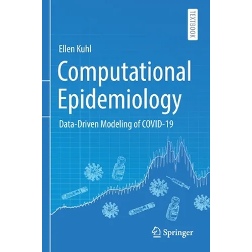 Computational Epidemiology: Data-Driven Modeling of Covid-19 - Paperback
