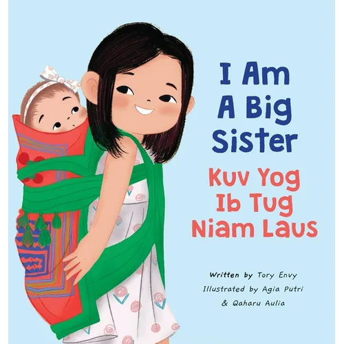 I Am A Big Sister - Kuv Yog Ib Tug Niam Laus - Hardcover