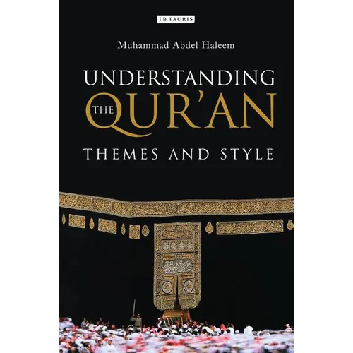 Understanding the Qur'an: Themes and Style - Paperback