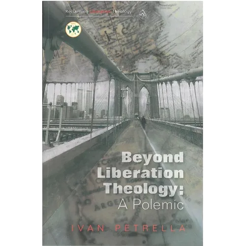 Beyond Liberation Theology: A Polemic - Paperback