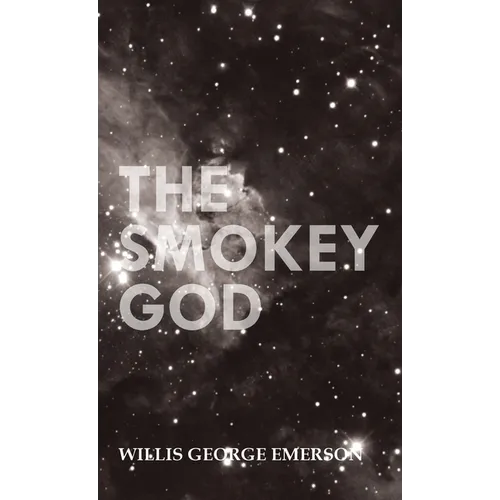 Smokey God: Or; A Voyage to the Inner World - Hardcover